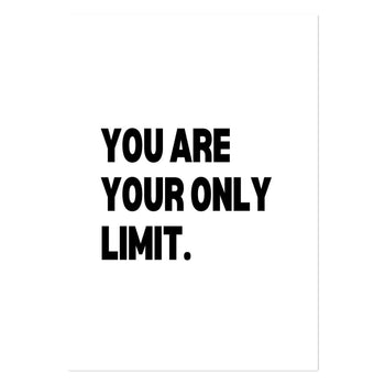 You Are Your Only Limit Art Print